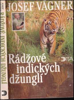 Josef Vágner: Rádžové indických džunglí