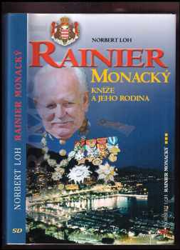 RAINIER - Monacký kníže a jeho rodina : kníže a jeho rodina
