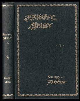 Karel Václav Rais: Raisovy spisy: Pantáta Bezoušek, Kalibův zločin, Paničkou, Rodiče a děti, Mezi lidmi, Za světem, Sirotek, Lopota, Potměchuť, Půlpáni, Západ, Výminkáři, Na lepším, Horské kořeny, Stehle, Z domova, Káča, Trochu vřesu, O ztraceném ševci I. + II. díl, Svatba, Ze vzpomínek I. - IV. díl