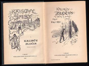 Karel Václav Rais: Raisovy spisy: Pantáta Bezoušek, Kalibův zločin, Paničkou, Rodiče a děti, Mezi lidmi, Za světem, Sirotek, Lopota, Potměchuť, Půlpáni, Západ, Výminkáři, Na lepším, Horské kořeny, Stehle, Z domova, Káča, Trochu vřesu, O ztraceném ševci I. + II. díl, Svatba, Ze vzpomínek I. - IV. díl
