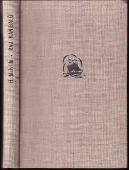 Ráj kanibalů : vyprávění o pobytu v údolí Typee na jednom z Markýzských ostrovů - Herman Melville (1941, Orbis) - ID: 274927