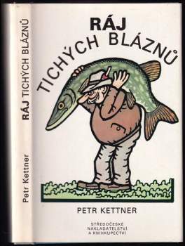 Petr Kettner: Ráj tichých bláznů