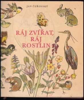 Ráj zvířat, ráj rostlin - Jan Čeřovský (1960, Státní nakladatelství dětské knihy) - ID: 725453