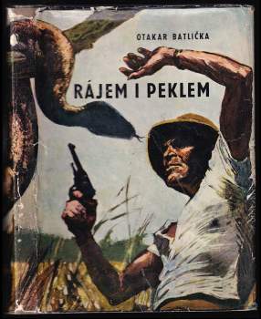 Otakar Batlička: Rájem i peklem