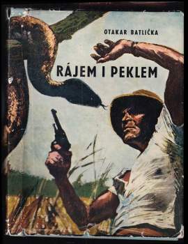 Otakar Batlička: Rájem i peklem