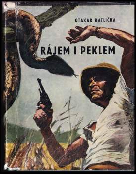 Otakar Batlička: Rájem i peklem
