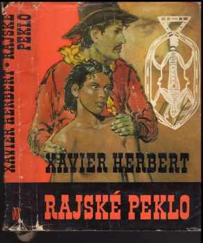 Xavier Herbert: Rajské peklo