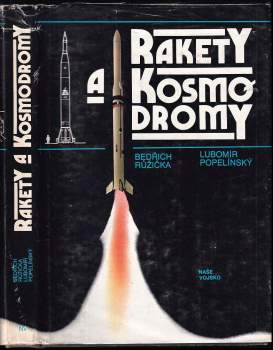 Rakety a kosmodromy - Lubomír Popelínský, Bedřich Růžička (1986, Naše vojsko) - ID: 822916