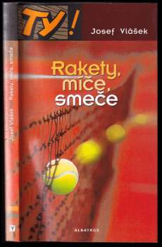 Rakety, míče, smeče