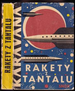 Antonín Michalčík: Rakety z Tantalu