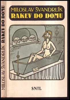Miloslav Švandrlík: Rakev do domu