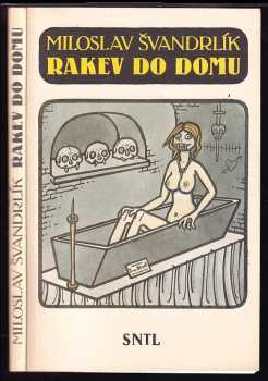 Rakev do domu - Miloslav Švandrlík (1991, Státní nakladatelství technické literatury) - ID: 797670