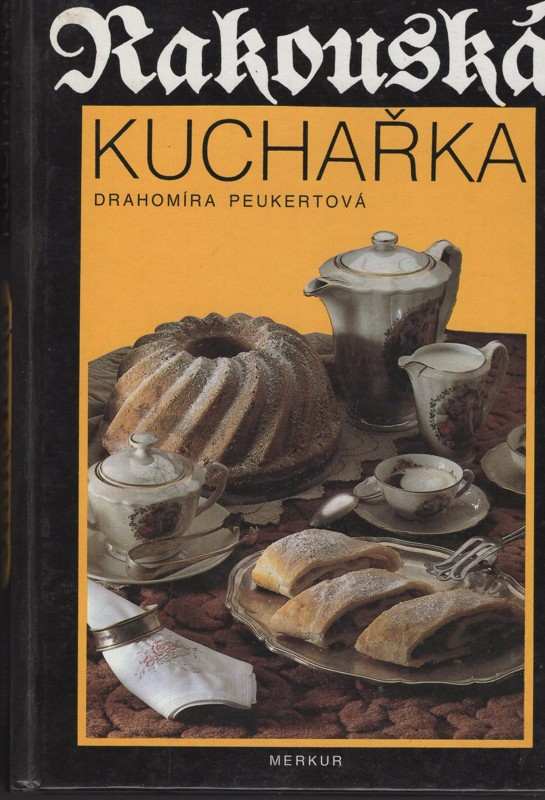 Drahomíra Peukertová: Rakouská kuchařka