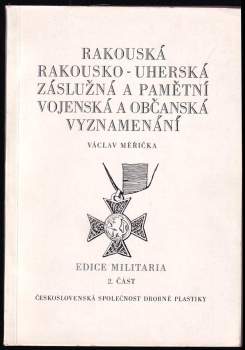 Václav August Měřička: Rakouská, rakousko-uherská záslužná a pamětní vojenská a občanská vyznamenání