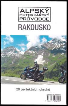 Rakousko - alpský motorkářský průvodce - 20 perfektních okruhů