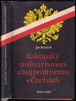 Jan Beránek: Rakouský militarismus a boj proti němu v Čechách