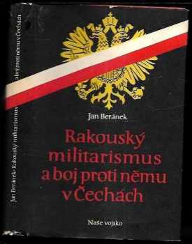 Jan Beránek: Rakouský militarismus a boj proti němu v Čechách
