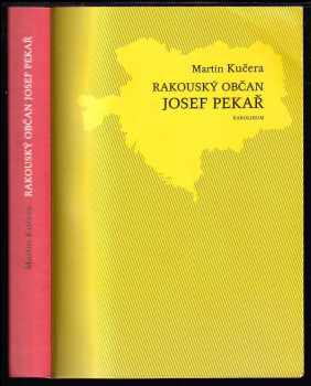 Martin Kučera: Rakouský občan Josef Pekař - (kapitola z kulturně politických dějin)
