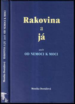 Rakovina a já, aneb, Od nemoci k moci