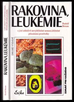 Rakovina, leukémie a jiné zdánlivě nevyléčitelné nemoci, které jsou léčitelné přírodními prostředky