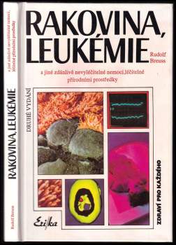 Rakovina, leukémie a jiné zdánlivě nevyléčitelné nemoci, které jsou léčitelné přírodními prostředky