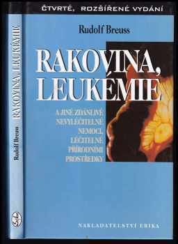 Rakovina, leukémie a jiné zdánlivě nevyléčitelné nemoci, léčitelné přírodními prostředky