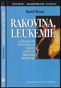 Rakovina, leukémie a jiné zdánlivě nevyléčitelné nemoci, léčitelné přírodními prostředky