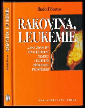 Rakovina, leukémie a jiné zdánlivě nevyléčitelné nemoci, léčitelné přírodními prostředky