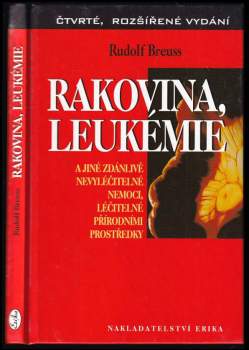 Rakovina, leukémie a jiné zdánlivě nevyléčitelné nemoci, léčitelné přírodními prostředky