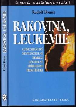 Rakovina, leukémie a jiné zdánlivě nevyléčitelné nemoci, léčitelné přírodními prostředky