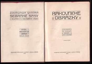 Zikmund Winter: Zikmunda Wintra sebrané spisy I - XI - Rakovnické obrázky - řada prvá + Z rodiny a domácnosti staročeské - řada prvá + Z rodiny a domácnosti staročeské - řada druhá + Rakovnické obrázky - řada druhá + Šat, strava a lékař v XV. a XVI. věku + Pražské obrázky - řada prvná + V ohradě měst a městských zdech - řada prvá + Pražské obrázky - řada druhá+ V ohradě měst a městských zdech - řada druhá + Pražské obrázky - řada třetí + Ze starodávných radnic - řada první