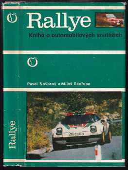 Rallye : kniha o automobilových soutěžích - Miloš Skořepa, Pavel Novotný (1979, Olympia) - ID: 795420