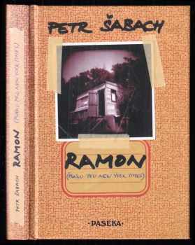 Ramon DEDIKACE A PODPIS PETR ŠABACH : (psáno pro New York Times) - Petr Šabach (2004, Paseka) - ID: 701467