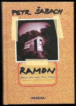 Ramon : (psáno pro New York Times) - Petr Šabach (2004, Paseka) - ID: 600993