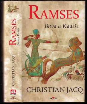 Christian Jacq: Ramses 1 - 3 : Syn světla + Chrám milionů let + Bitva u Kadeše