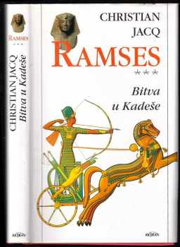 Christian Jacq: Ramses 3. - Bitva u Kadeše