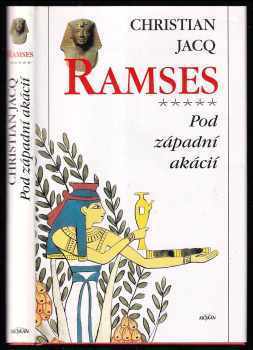 Christian Jacq: Ramses [5], Pod západní akácií.