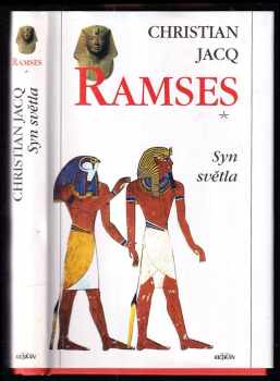 Christian Jacq: KOMPLET Christian Jacq  Ramses I. - IV. Syn světla + Chrám milionů let + Bitva u Kadeše + Paní z Abú Simbelu