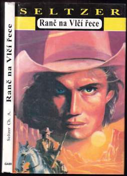 Charles Alden Seltzer: Ranč na Vlčí řece