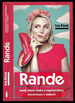 Iva Roze: Rande, aneb, Měsíc lásky s nepřetržitou kocovinou v zádech