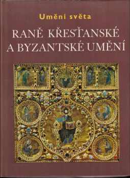 Raně křesťanské a byzantské umění - Jean Lassus (1971, Artia) - ID: 808906