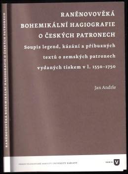 Raněnovověká bohemikální hagiografie o českých patronech