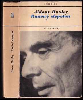 Aldous Huxley: Raněný slepotou