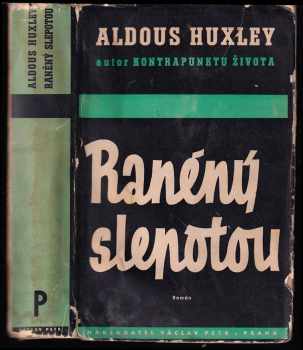 Aldous Huxley: Raněný slepotou