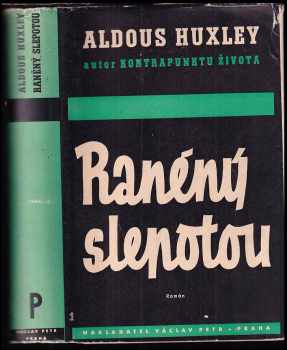 Raněný slepotou - Aldous Huxley (1936, Václav Petr) - ID: 264044