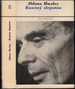 Aldous Huxley: Raněný slepotou