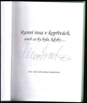 Alena Bartoňová: Ranní rosa v kopřivách, aneb, Co by bylo, kdyby--