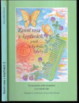 Alena Bartoňová: Ranní rosa v kopřivách, aneb, Co by bylo, kdyby--