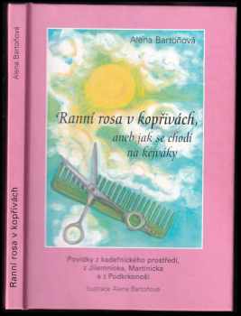 Ranní rosa v kopřivách : aneb jak se chodí na kejváky : Příběhy jedné kadeřnice