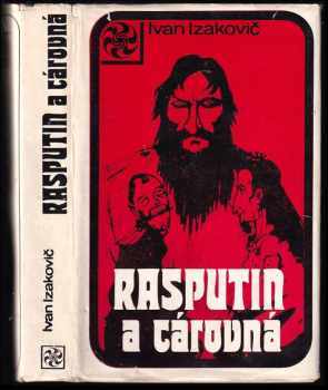 Ivan Izakovič: Rasputin a cárovná